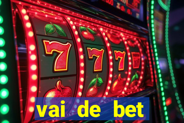 vai de bet plataforma gusttavo lima